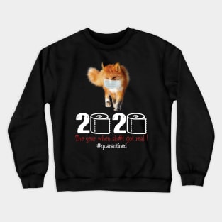 Fox 2020 The year when shit got real Crewneck Sweatshirt